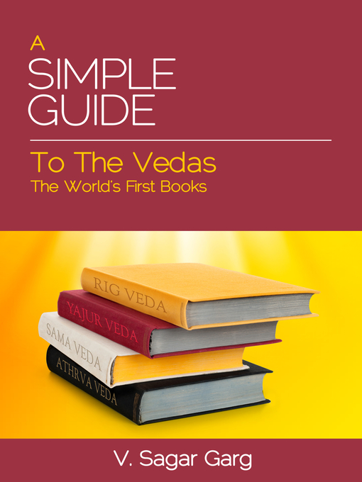 Title details for A Simple Guide to the Vedas by V. Sagar Garg - Available